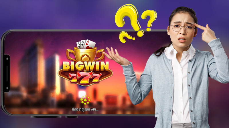 ហេតុផលដែល Win777, Dokluy, Big Win 777, Megawin មានកំហុសក្នុងប្រតិបត្តិការ